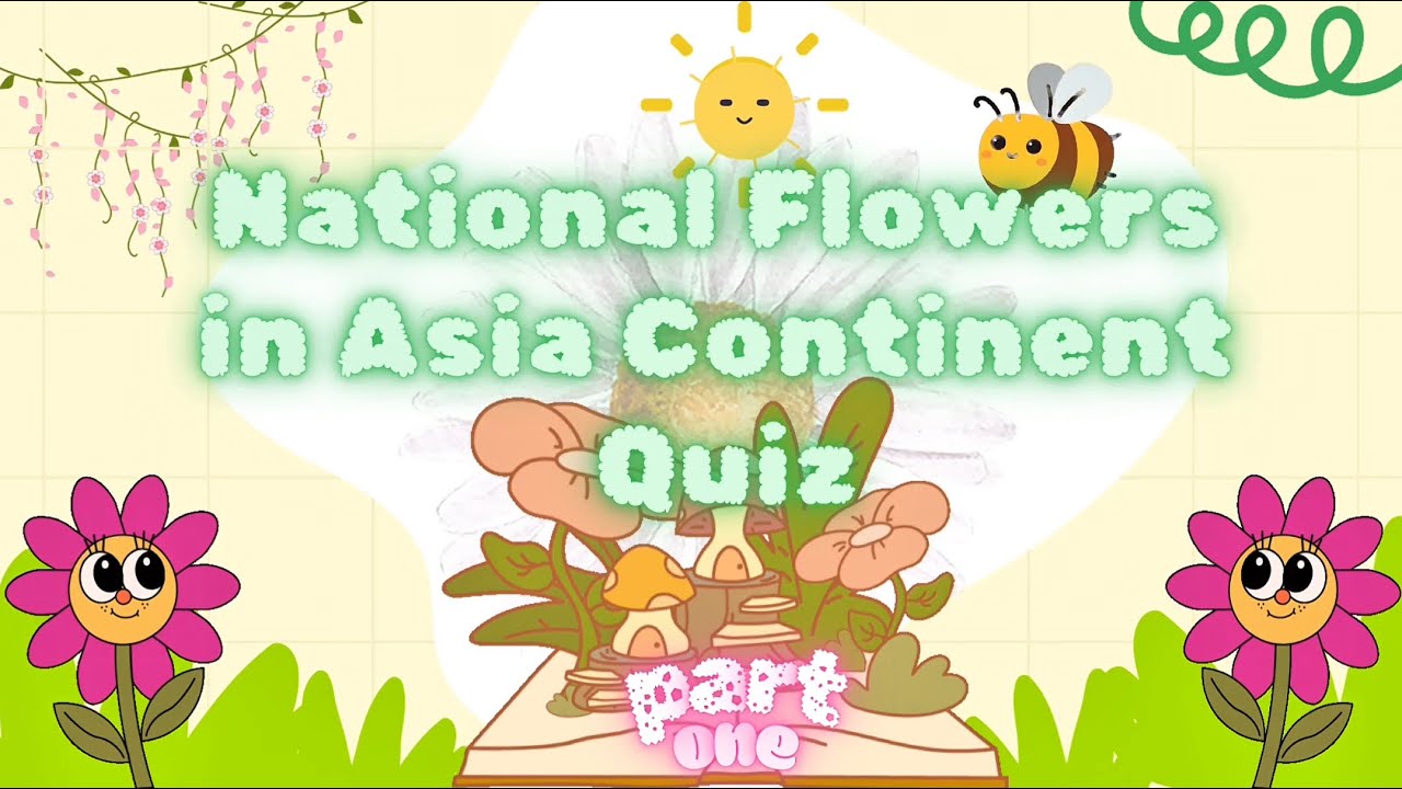 The National Flowers in Asia Continent (Part One) Short Quiz,⚙️ 𝚃𝚑𝚒𝚜 𝚅𝚒𝚍𝚎𝚘 𝚒𝚜 𝚗𝚘𝚝 𝚖𝚘𝚗𝚎𝚝𝚒𝚣𝚎𝚍.