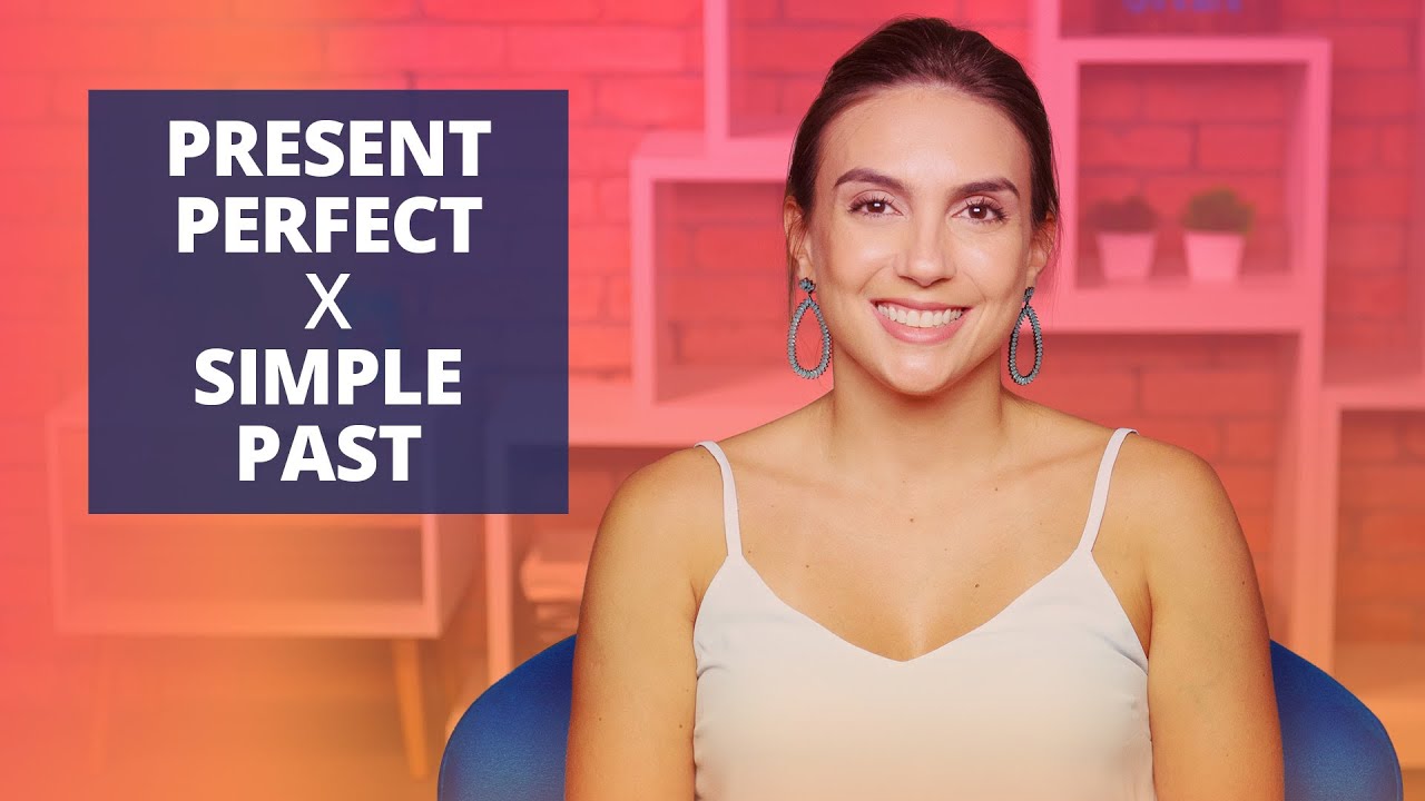 Present Perfect vs Simple Past: A Regra pra Não Errar