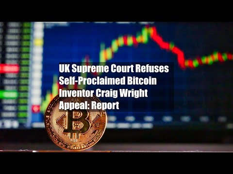 UK Supreme Court Refuses Self-Proclaimed Bitcoin Inventor Craig Wright