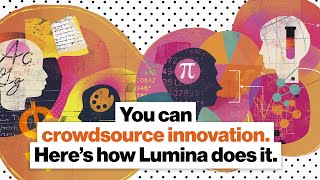 You can crowdsource innovation. Here’s how Lumina does it. | Elizabeth Garlow