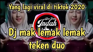 Download lagu Dj Mak Lemak Lemak Teken Duo Remix Full Bass 2020 Viral Tiktok (DJ Indah) mp3