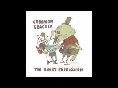 COMMON GRACKLE - THE GREAT DEPRESSION - THE GREAT REPRESSION