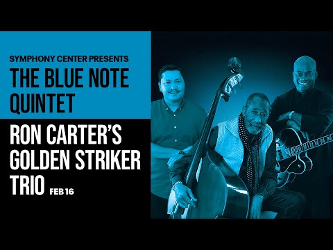 SCP Jazz: The Blue Note Quintet / Ron Carter’s Golden Striker Trio