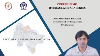 Lecture 47: Pipe networks (Contd.)