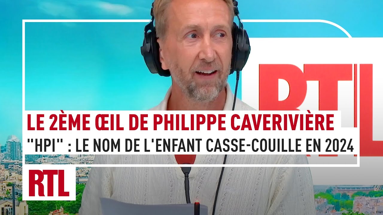 "HPI" : le nom de l'enfant casse-couille en 2024 selon Philippe Caverivière