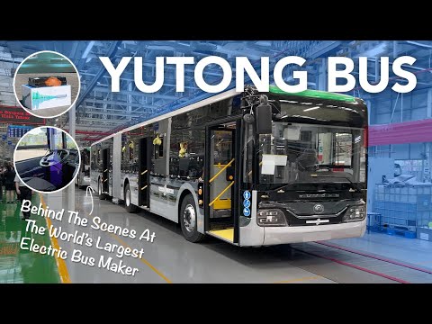 Inside Yutong - The World's Largest EV Bus Maker. You Won't Believe What They're Up To.