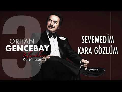 Sevemedim Kara Gözlüm - Orhan Gencebay