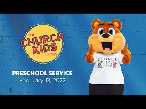 February 13 Preschool Service: The Church Kids Show - Season 3 Episode 7