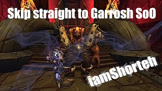 Skip straight to Garrosh in Siege of Orgrimmar: How you get there