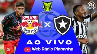 RB BRAGANTINO X BOTAFOGO - AO VIVO E DE GRAÇA - BRASILEIRÃO - 21/03/2026
