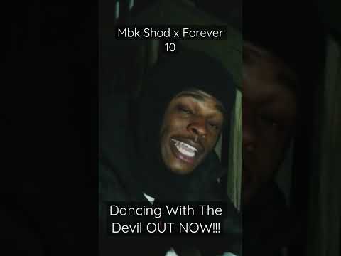 Mbk Shod x Forever 10 Dancing With The Devil Out now!!
