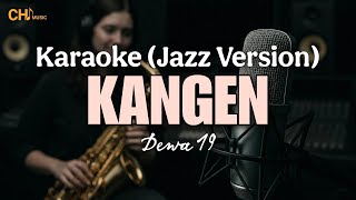 Download lagu Kangen - Dewa 19 (Karaoke - Jazz Version) mp3