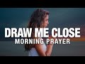 Protect Me | Be Merciful To Me | Hear My Prayer | A Blessed Morning Prayer To Begin Your Day