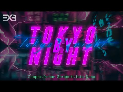 Coopex, Yohan Gerber ft. Nito-Onna - Tokyo By Night [Remix]