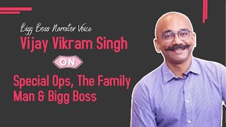 Bigg Boss Narrator Voice, Vijay Vikram Singh On Special Ops, The Family Man & More... | Exclusive video