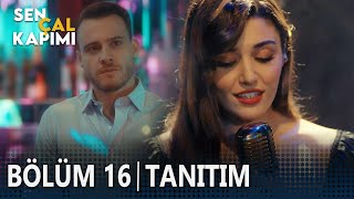 Sen Çal Kapımı 16. Bölüm Tanıtımı