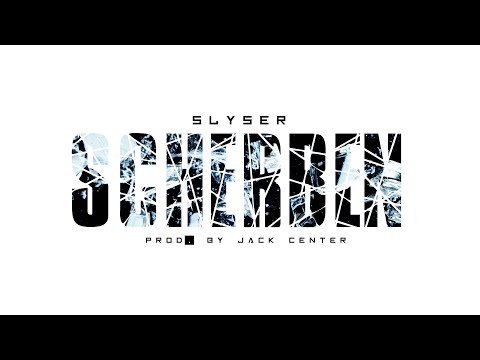 SLYSER - SCHERBEN (PROD. BY JACK CENTER)