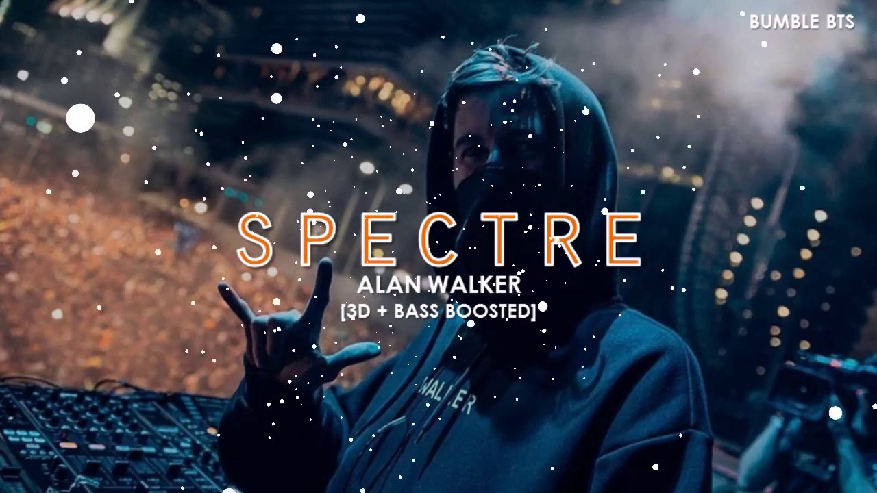 [3D+BASS BOOSTED] ALAN WALKER - SPECTRE | hymn.AE