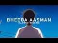 Bheega Aasman  ( Lofi Bollywood + Slowed + Reverb )