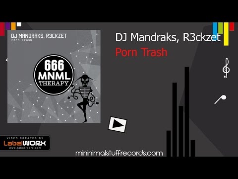 DJ Mandraks, R3ckzet - Porn Trash- OUT NOW