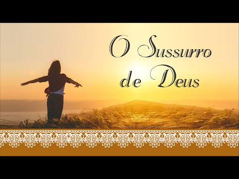 O SUSSURRO DE DEUS - Mensagem para Reflexão