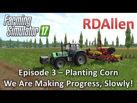Farming Simulator 17 Multiplayer Sosnovka E3 - Planting Corn
