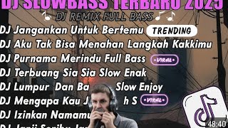Download lagu DJ SLOW FULL BASS TERBARU 2025 II DJ JANGANKAN UNTUK BERTEMU mp3 Download lagu DJ SLOW FULL BASS TERBARU 2025 II DJ JANGANKAN UNTUK BERTEMU mp3