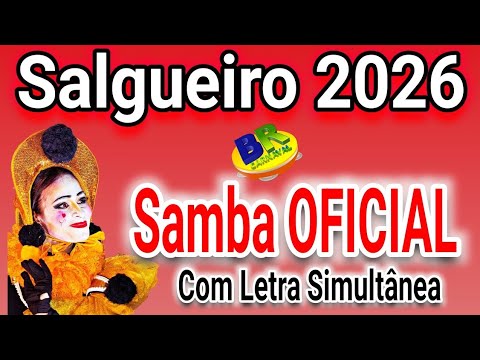 𝗦𝗔𝗟𝗚𝗨𝗘𝗜𝗥𝗢 𝟮𝟬𝟮𝟲 | Samba OFICIAL (Com Letra Simultânea) Samba OFICIAL (Com Letra Simultânea)