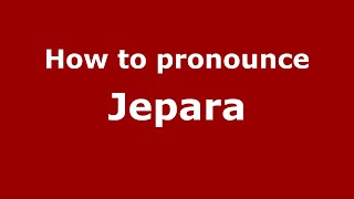 How to pronounce Jepara