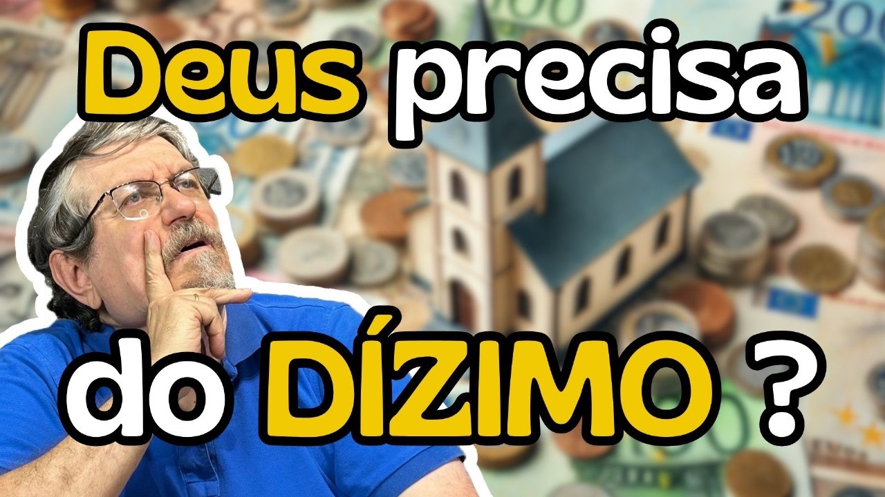Deus precisa de Dinheiro? Por que dízimo?