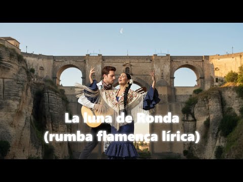 La Luna de Ronda (rumba flamenca lírica)