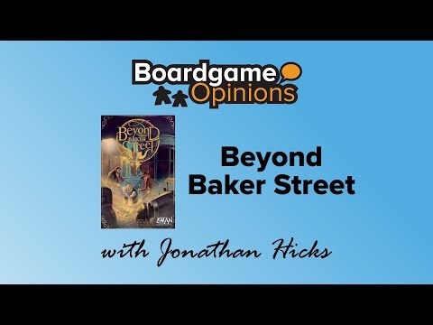 Boardgame Opinions: Beyond Baker Street