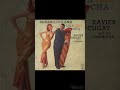 Xavier Cugat - Bread, Love and Cha Cha Cha -1957 (FULL ALBUM)