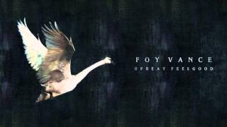 Foy Vance - "Upbeat Feelgood" [Official Snippet]