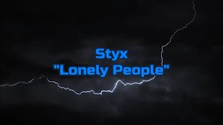 Styx - "Lonely People" HQ/With Onscreen Lyrics!