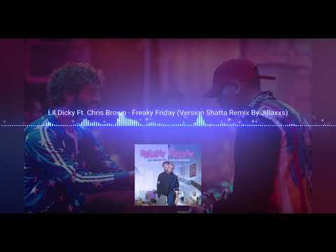 Lil Dicky Ft Chris Brown - Freaky Friday (Shatta Remix By Jillaxxs)