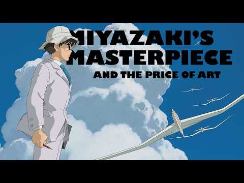 Miyazaki's UNDERRATED Masterpiece: The Wind Rises and the Price of Art