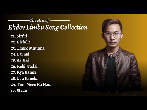 Ekdev Limbu Song Collection 2024/2081 | Best of Ekdev Limbu New Songs | New Nepali Songs