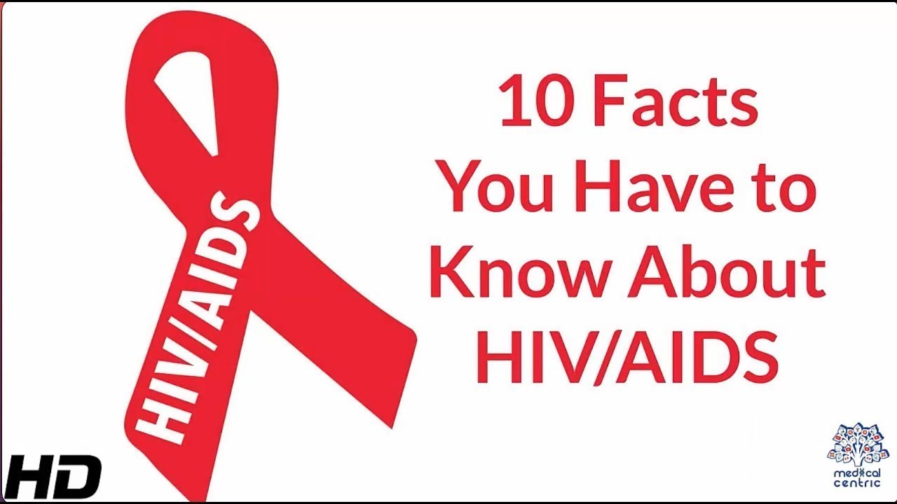 10 Facts You Have to Know About HIV/AIDS