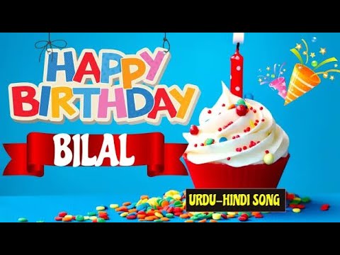 Bilal Happy Birthday Song - Birthday Mubarak Bilal Ko | Bilal Urdu Birthday Song