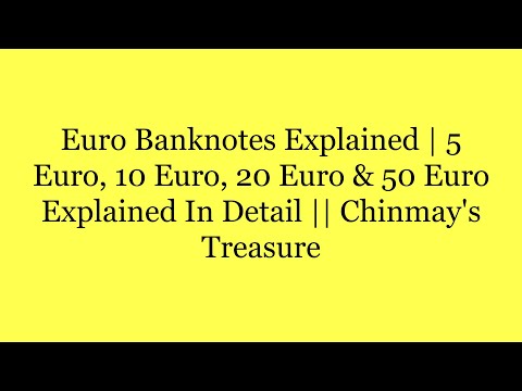Euro Banknotes Explained || Chinmay's Treasure