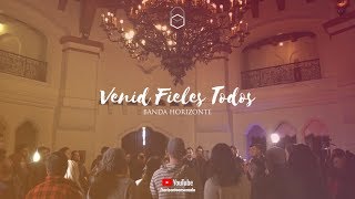 Banda Horizonte | Venid Fieles Todos