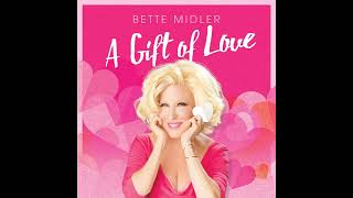 Bette Midler - The Gift Of Love
