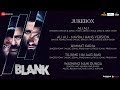 Blank Full Movie Audio Jukebox Sunny Deol Karan Kapadia Ishita Dutta Arko Sonal Raghav