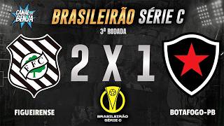🔴 FIGUEIRENSE X BOTAFOGO-PB | AO VIVO COM IMAGENS | BRASILEIRÃO SÉRIE C 2026