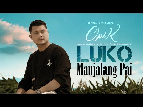 Opik - Luko Manjalang Pai (Official Music Video)