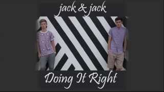 Jack and Jack - Doing It Right [HD]