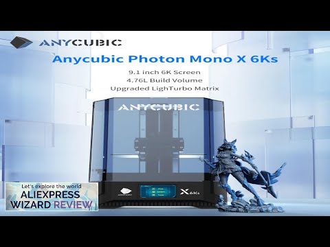 3D Printer ANYCUBIC Photon Mono X 6Ks LCD 9.1'' 6K Large Screen Review