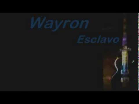 Wayron - Esclavo