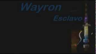 Wayron - Esclavo